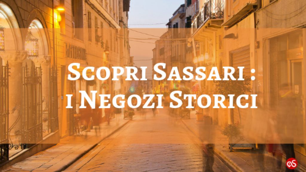 Le insegne storiche: scopri le botteghe che hanno visto la storia di Sassari